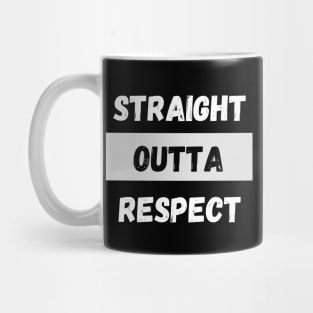 Straight Outta Respect By Abby Anime(c) Mug